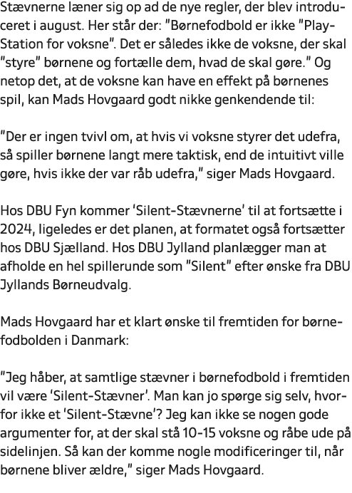 St vnerne l ner sig op ad de nye regler, der blev introduceret i august. Her st r der: ”B rnefodbold er ikke ”PlaySta...