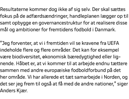  Resultaterne kommer dog ikke af sig selv. Der skal s ttes fokus p de adf rds ndringer, handleplanen l gger op til s...