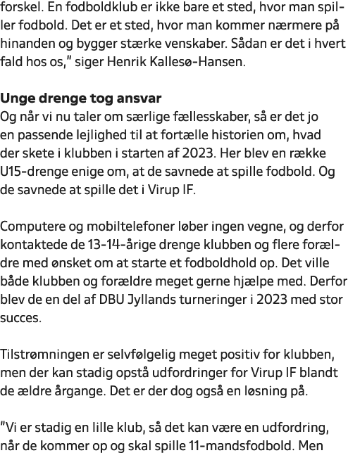 forskel. En fodboldklub er ikke bare et sted, hvor man spiller fodbold. Det er et sted, hvor man kommer n rmere p hi...
